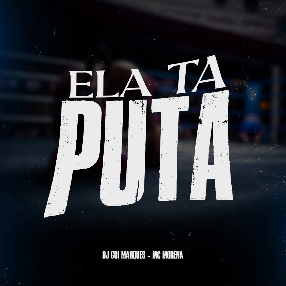 Ela Ta Puta (Explicit)