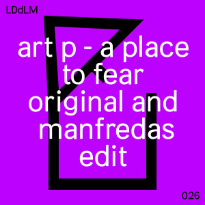 收聽Art P的A Place To Fear (Manfredas Edit)歌詞歌曲