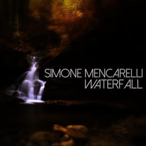 收聽Simone Mencarelli的Waterfall歌詞歌曲
