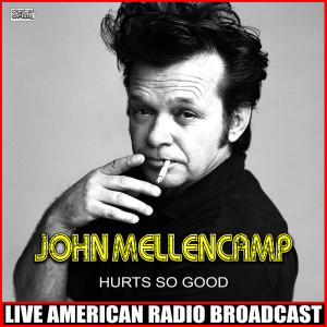 Listen to Hurts So Good (Live) song with lyrics from John Mellencamp