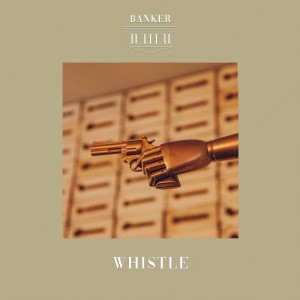 Dengarkan Whistle lagu dari Banker dengan lirik