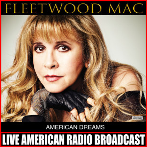 收听Fleetwood Mac的Dreams (US Festival San Bernardino 5/11/82) (Live)歌词歌曲