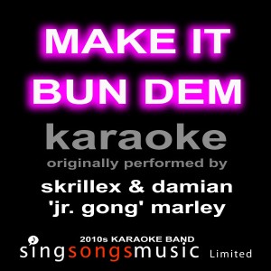 ดาวน์โหลดและฟังเพลง Make It Bun Dem (Originally Performed By Skrillex & Damian 'Jr Gong' Marley) [Karaoke Audio Version] (Karaoke Audio Version) พร้อมเนื้อเพลงจาก 2010s Karaoke Band