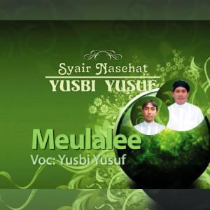 Dengarkan lagu Bek Meulalee nyanyian Yusbi yusuf dengan lirik