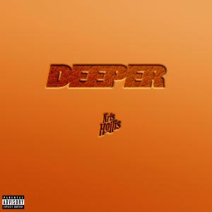 ดาวน์โหลดและฟังเพลง Deeper (Explicit) พร้อมเนื้อเพลงจาก Kris Hollis
