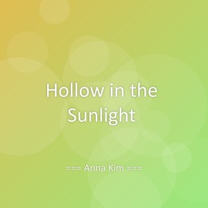 ดาวน์โหลดและฟังเพลง Hollow in the Sunlight พร้อมเนื้อเพลงจาก Anna Kim