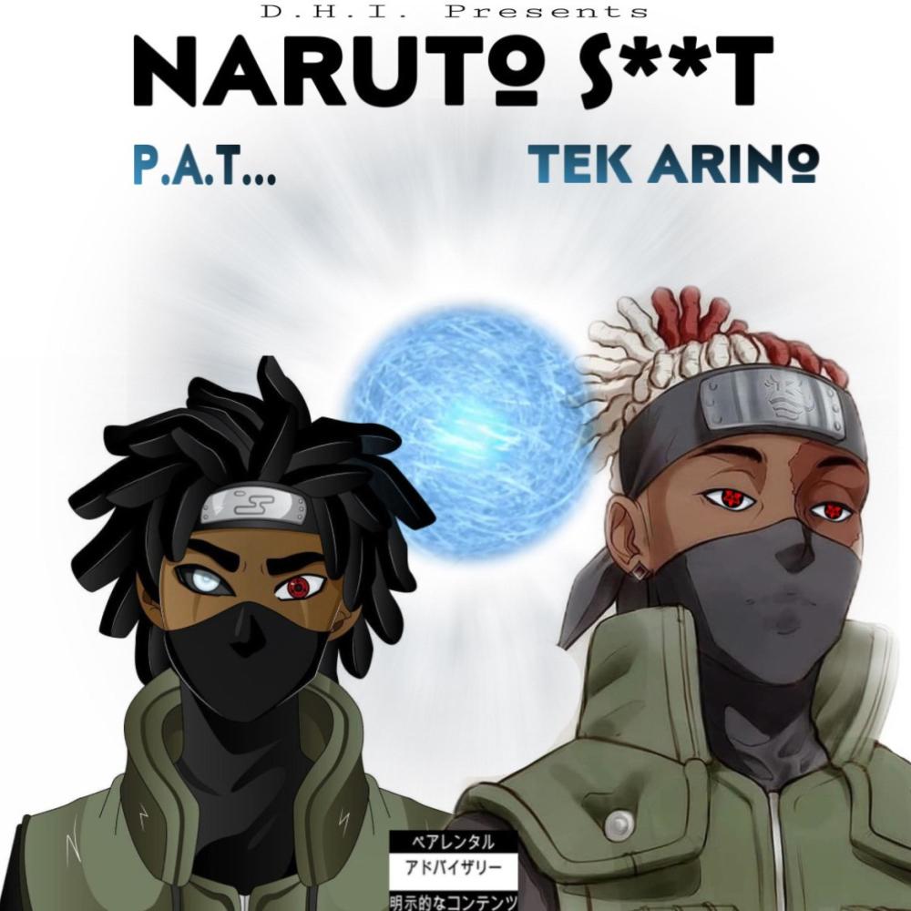 Naruto Shit (feat. P.A.T...) (Explicit)