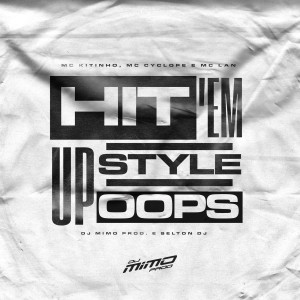 ดาวน์โหลดและฟังเพลง Hit 'em up Style Oops (Explicit) พร้อมเนื้อเพลงจาก DJ Mimo Prod
