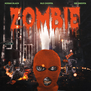 收聽Kodak Black的Zombie (feat. NLE Choppa & DB Omerta) (Clean)歌詞歌曲