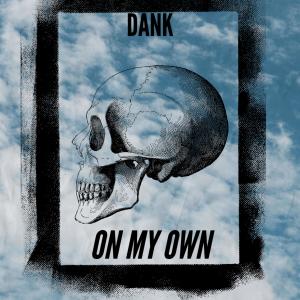 ON MY OWN (Explicit) dari Dank