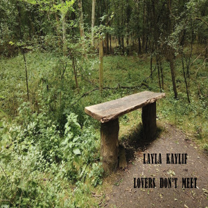 Listen to Lovers Don't Meet song with lyrics from Layla Kaylif