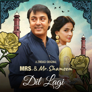 Listen to Dil Lagi (From "Mrs. & Mr. Shameem") song with lyrics from Sahir Ali Bagga