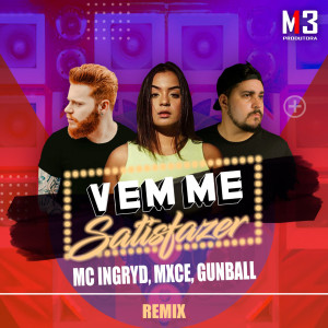 Album Vem Me Satisfazer (Remix) (Explicit) from MC Ingryd