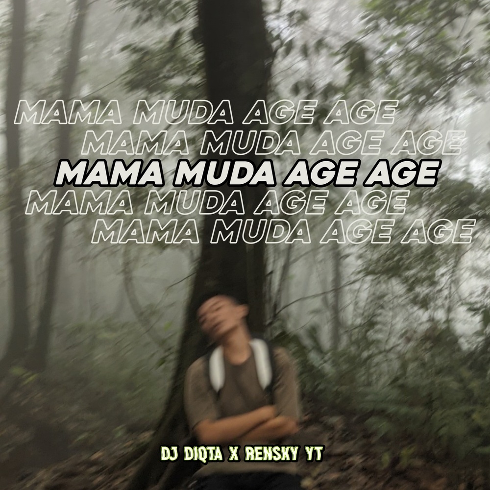 MAMA MUDA AGE AGE