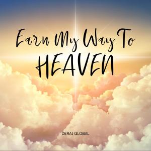 Earn My Way To Heaven