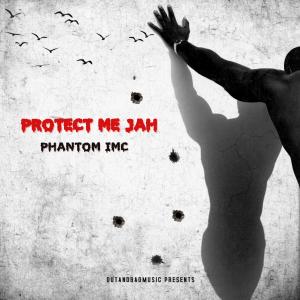Phantom IMC的專輯PROTECT ME JAH (Explicit)