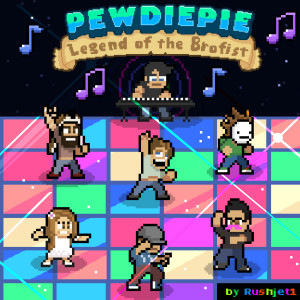 RushJet1的專輯PewDiePie: Legend of the Brofist