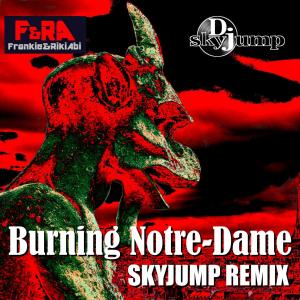 收聽Frankie&RikiAbi的Burning Notre-Dame (D.J. Skyjump Remix)歌詞歌曲