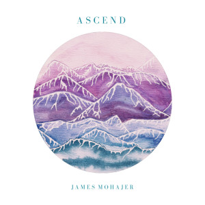 收聽James Mohajer的Ascend歌詞歌曲