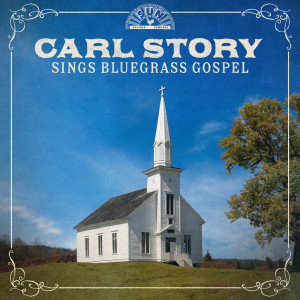 Carl Story的專輯Carl Story Sings Bluegrass Gospel