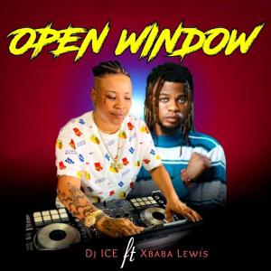 收聽Dj ICE entertainment的Open Window (feat. Xbaba Lewis)歌詞歌曲