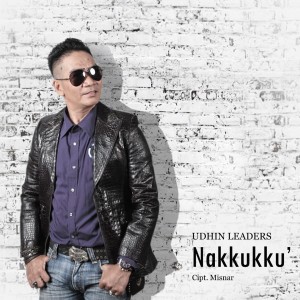 Dengarkan lagu Nakkukku' nyanyian Udhin Leaders dengan lirik