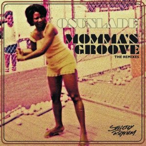 Listen to Momma's Groove (口白) song with lyrics from Osunlade