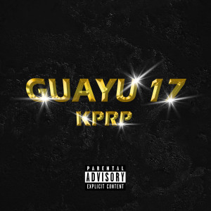 收听KPRP的GU AYU 17 (Explicit)歌词歌曲