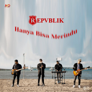 收听Repvblik Band的Hanya Bisa Merindu歌词歌曲