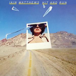 ดาวน์โหลดและฟังเพลง Hit and Run พร้อมเนื้อเพลงจาก Iain Matthews