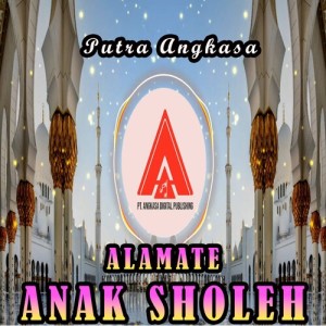 Album Alamate Anak Sholeh from Putra Angkasa