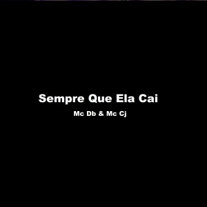 MC CJ的專輯Sempre Que Ela Cai (Explicit)