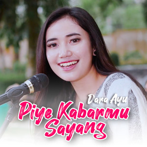 Dengarkan Piye Kabarmu Sayang lagu dari Dara Ayu dengan lirik