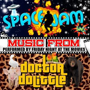 อัลบัม Music from Space Jam & Doctor Dolittle ศิลปิน Friday Night At The Movies