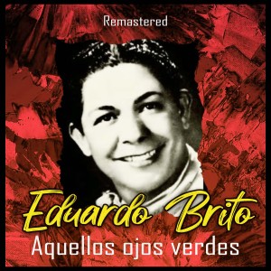 收聽Eduardo Brito的Capullito de alelí (Remastered)歌詞歌曲