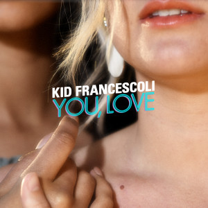 Album You, Love from Kid Francescoli
