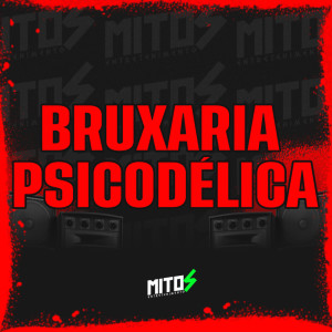 收聽Dj Mk Sheik的Bruxaria Psicodélica (Explicit)歌詞歌曲