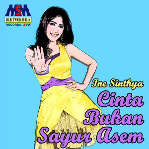 Dengarkan Cinta Bukan Sayur Asem lagu dari Ine Sinthya dengan lirik