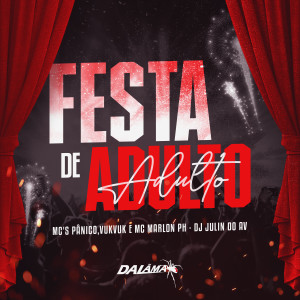 DJ JULIN DO AV的專輯Festa de Adulto (Explicit)