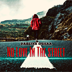 DaBlixx Oshaa的專輯No Love in the Street (Explicit)