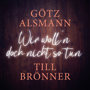 Album Wir woll'n doch nicht so tun oleh Till Bronner