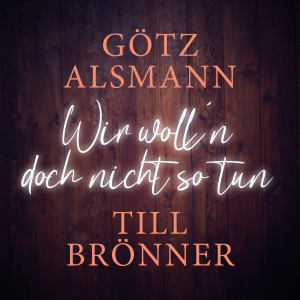 Till Bronner的专辑Wir woll'n doch nicht so tun