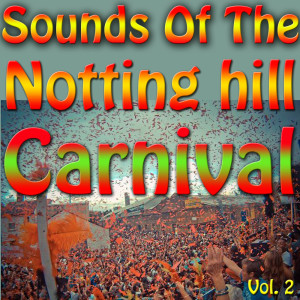 Various Artists的专辑Sounds Of The Notting Hill Carnival, Vol. 2