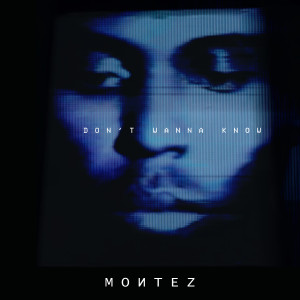Album Don't Wanna Know from Montez