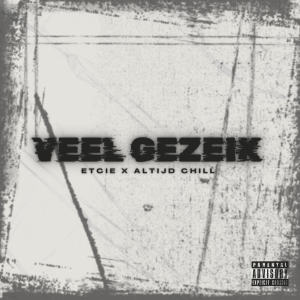收听Etcie的Veel Gezeik (Explicit)歌词歌曲