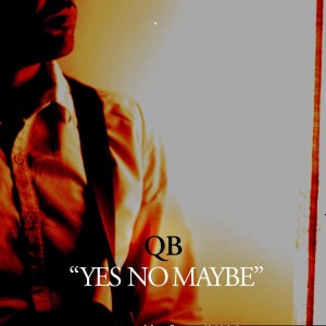 QB Smith的專輯Yes No Maybe
