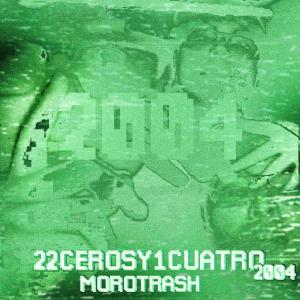 MoroTrash的專輯22Cerosy1Cuatro (Explicit)