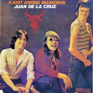 Album Kahit Anong Mangyari from JUAN DELA CRUZ BAND