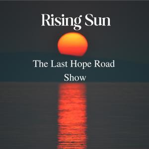 The Last Hope Road Show的專輯Rising Sun