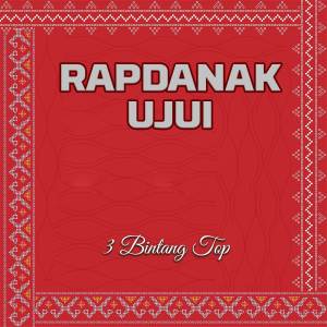Listen to Rapdanak Ujui song with lyrics from 3 Bintang Top